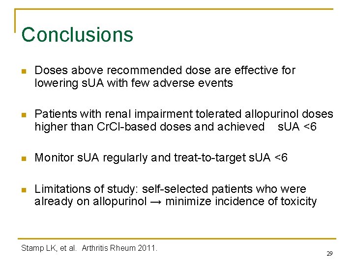 Conclusions n Doses above recommended dose are effective for lowering s. UA with few