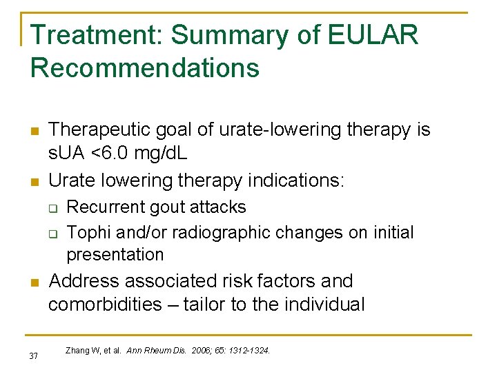 Treatment: Summary of EULAR Recommendations n n Therapeutic goal of urate-lowering therapy is s.