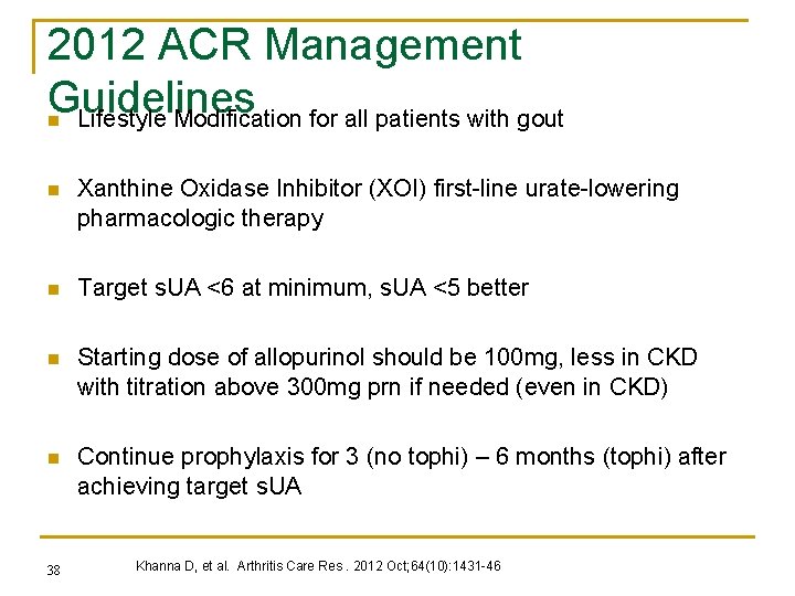 2012 ACR Management Guidelines Lifestyle Modification for all patients with gout n n Xanthine