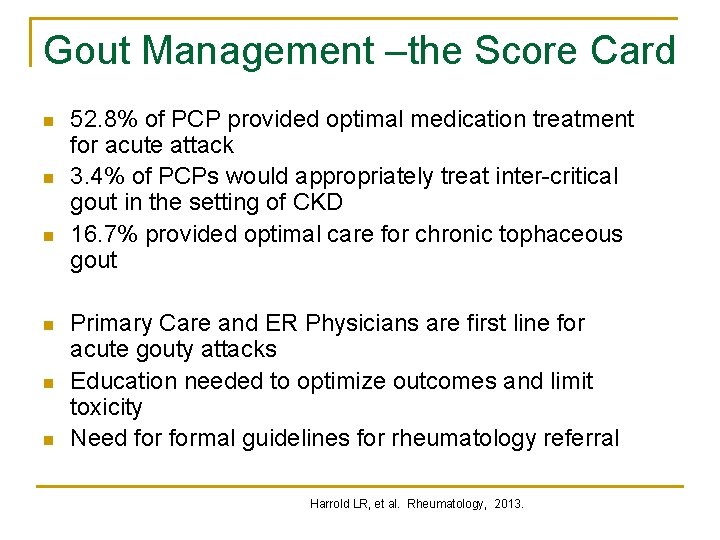 Gout Management –the Score Card n n n 52. 8% of PCP provided optimal