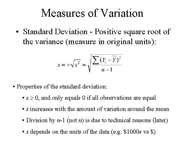 Measures of Variation • Standard Deviation - Positive square root of the variance (measure