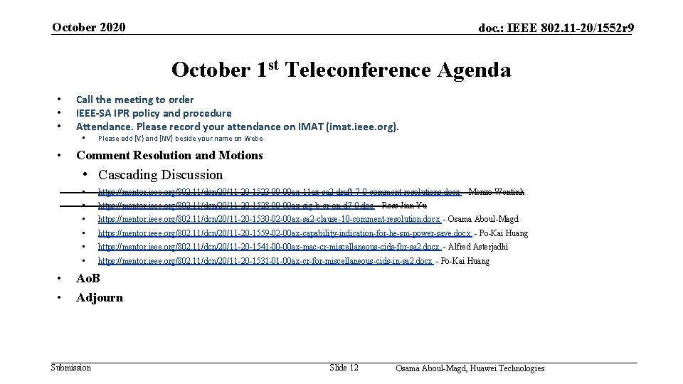 October 2020 doc. : IEEE 802. 11 -20/1552 r 9 October 1 st Teleconference