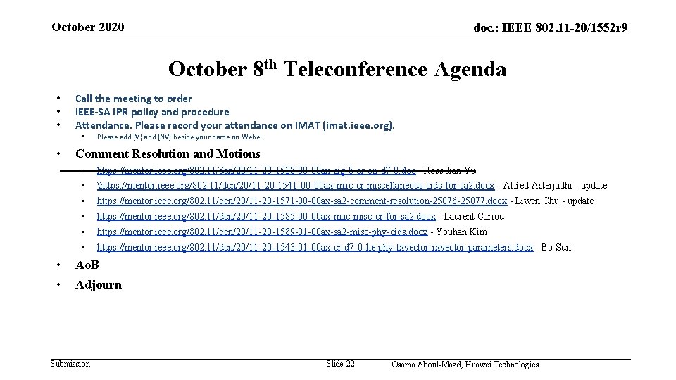 October 2020 doc. : IEEE 802. 11 -20/1552 r 9 October 8 th Teleconference