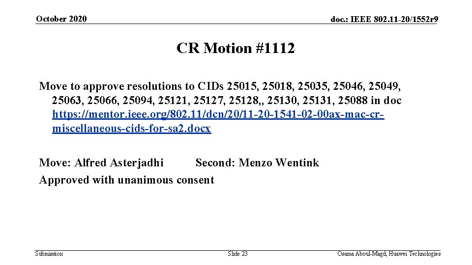 October 2020 doc. : IEEE 802. 11 -20/1552 r 9 CR Motion #1112 Move