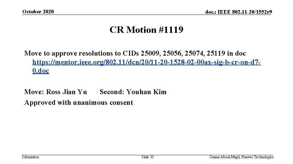 October 2020 doc. : IEEE 802. 11 -20/1552 r 9 CR Motion #1119 Move