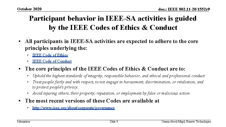 October 2020 doc. : IEEE 802. 11 -20/1552 r 9 Participant behavior in IEEE-SA