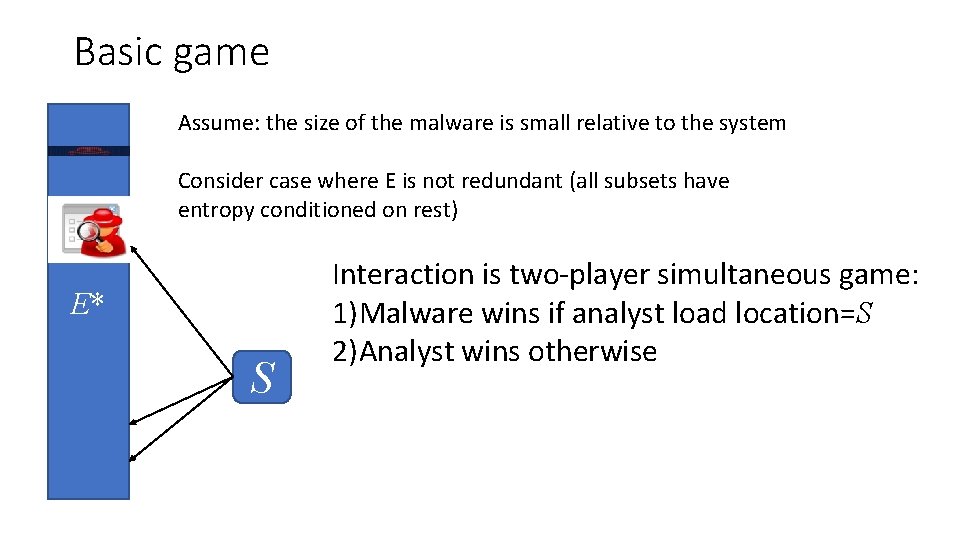 Basic game Assume: the size of the malware is small relative to the system