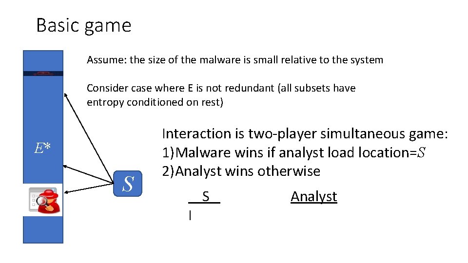 Basic game Assume: the size of the malware is small relative to the system