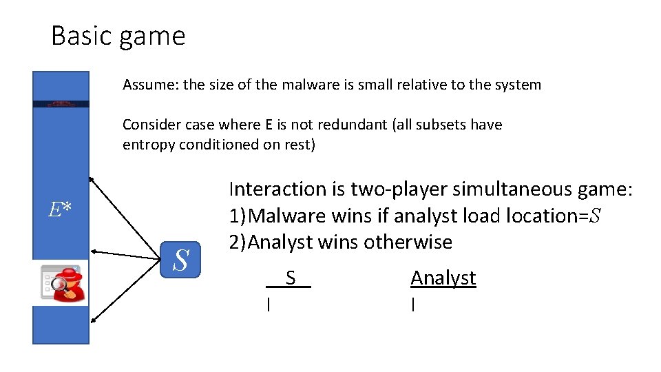 Basic game Assume: the size of the malware is small relative to the system