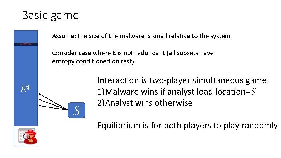 Basic game Assume: the size of the malware is small relative to the system