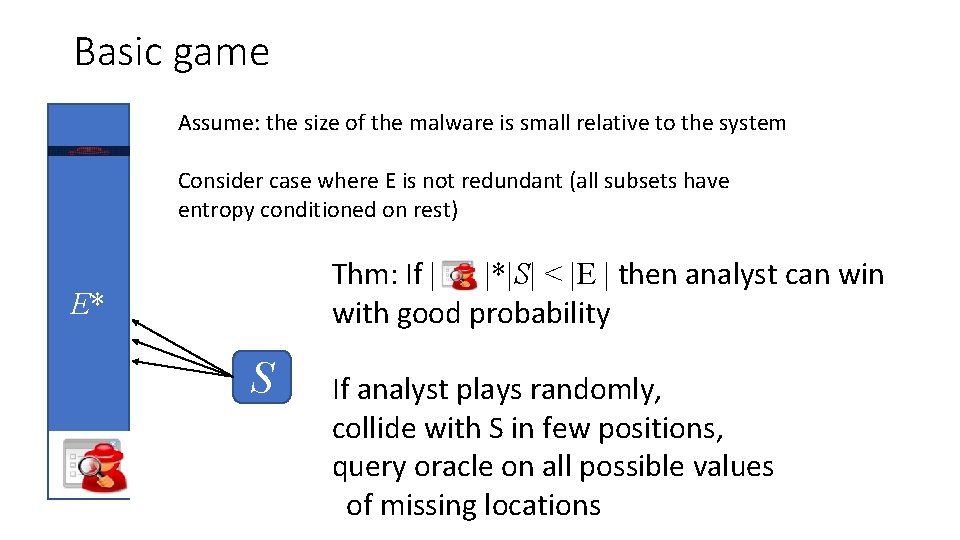 Basic game Assume: the size of the malware is small relative to the system