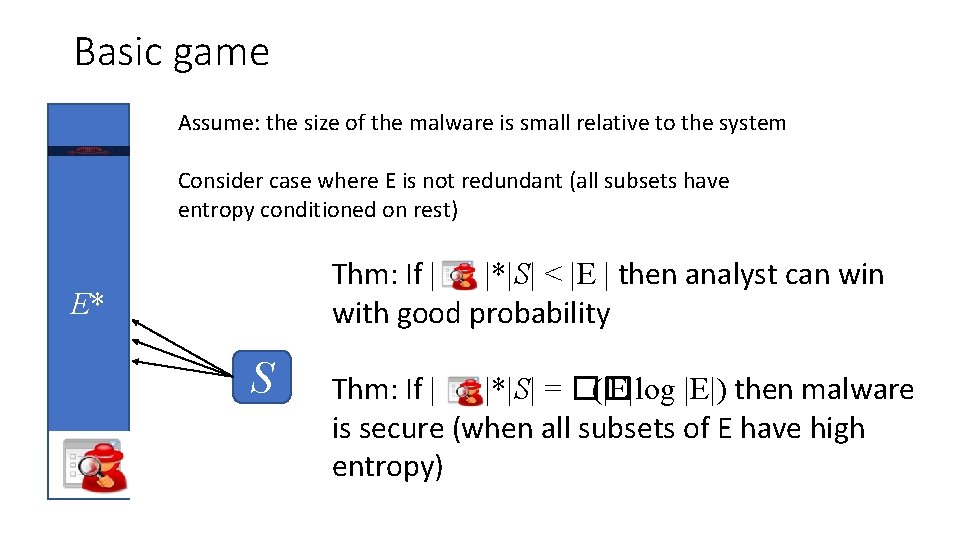 Basic game Assume: the size of the malware is small relative to the system