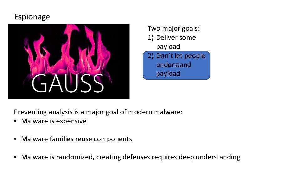 Espionage Two major goals: 1) Deliver some payload 2) Don’t let people understand payload