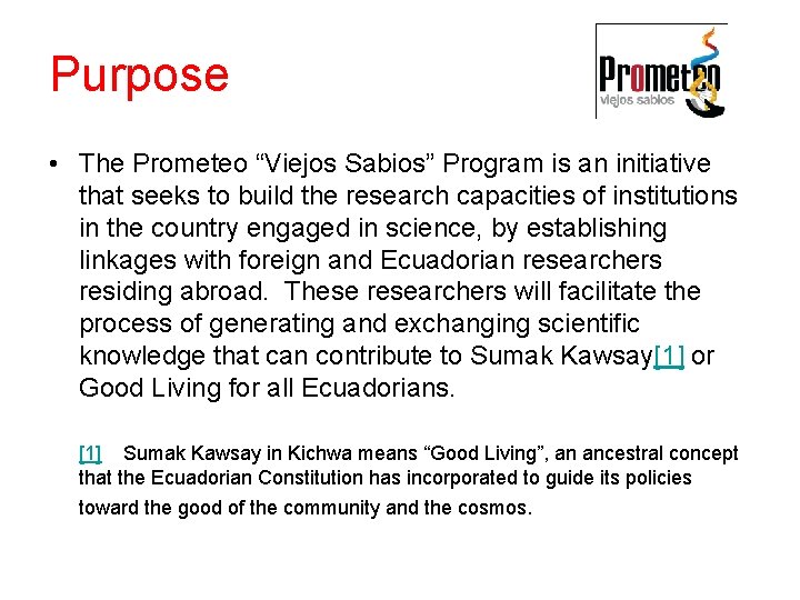 Purpose • The Prometeo “Viejos Sabios” Program is an initiative that seeks to build