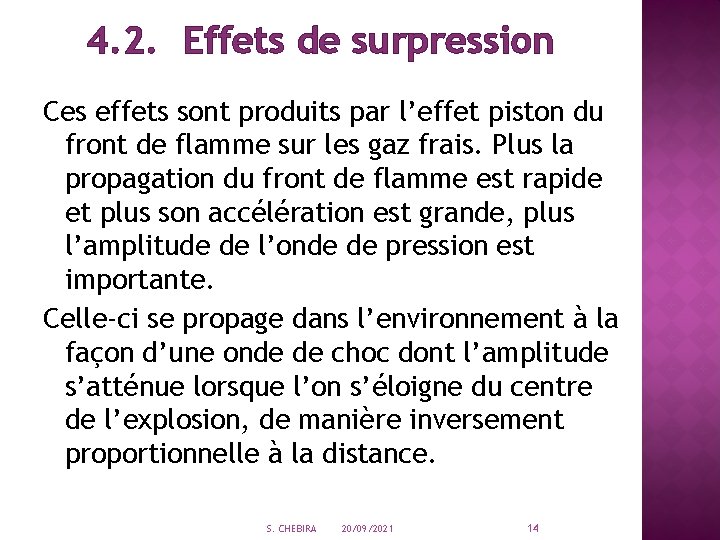 4. 2. Effets de surpression Ces effets sont produits par l’effet piston du front