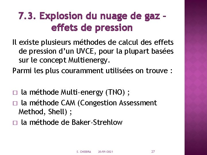 7. 3. Explosion du nuage de gaz – effets de pression Il existe plusieurs