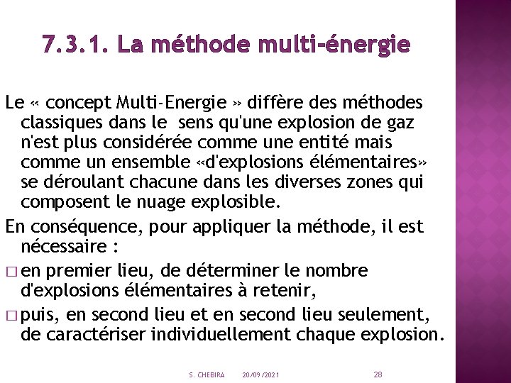 7. 3. 1. La méthode multi-énergie Le « concept Multi-Energie » diffère des méthodes