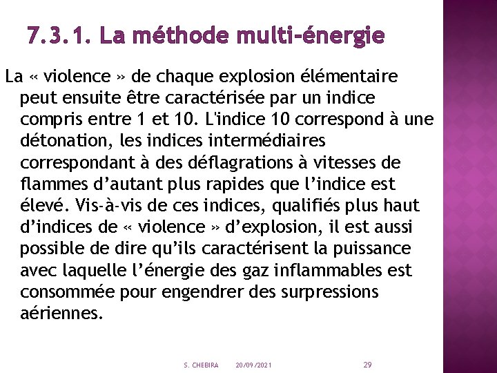 7. 3. 1. La méthode multi-énergie La « violence » de chaque explosion élémentaire