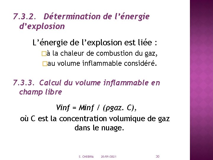 7. 3. 2. Détermination de l’énergie d’explosion L’énergie de l’explosion est liée : �à