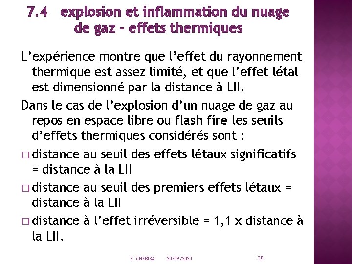 7. 4 explosion et inflammation du nuage de gaz – effets thermiques L’expérience montre