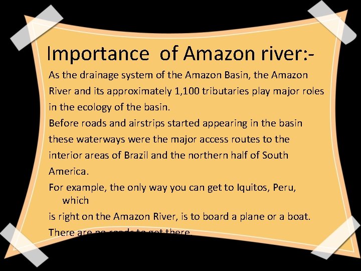 Importance of Amazon river: As the drainage system of the Amazon Basin, the Amazon Importance of Amazon river: As the drainage system of the Amazon Basin, the Amazon