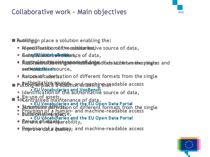 Collaborative work – Main objectives Avoidingin place a solution enabling the: n Putting A