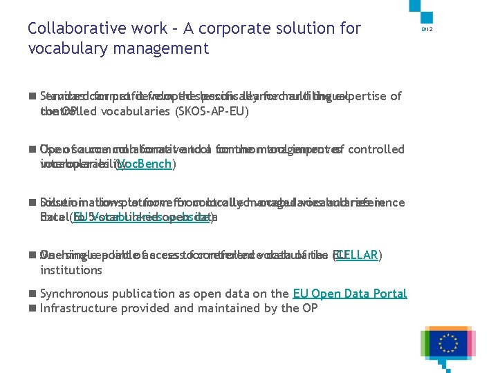 Collaborative work – A corporate solution for vocabulary management n Standard format developed for