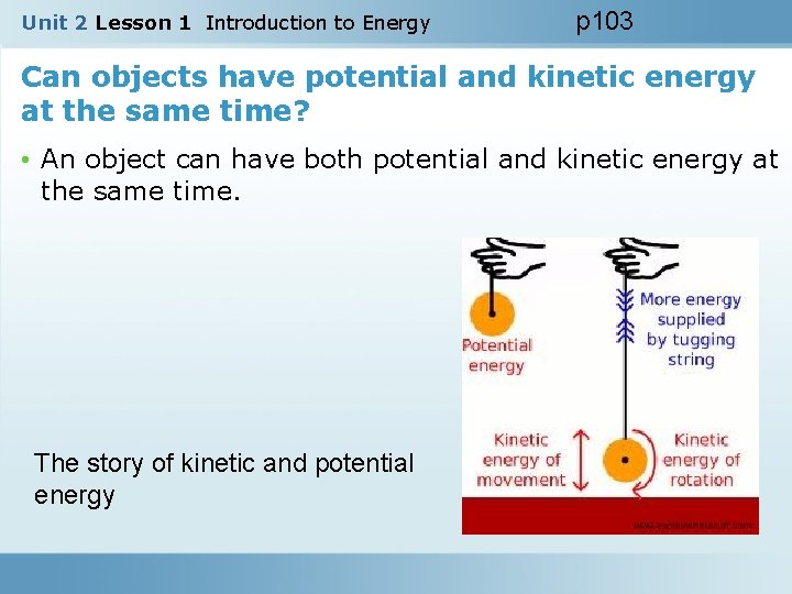 Unit 2 Lesson 1 Introduction to Energy p 103 Can objects have potential and