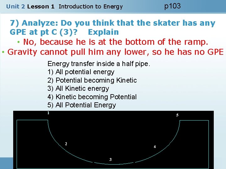 Unit 2 Lesson 1 Introduction to Energy p 103 7) Analyze: Do you think