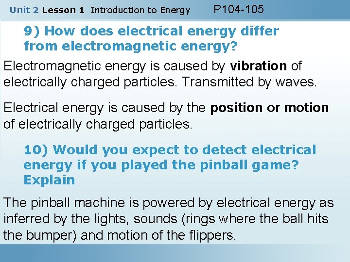 Unit 2 Lesson 1 Introduction to Energy P 104 -105 9) How does electrical