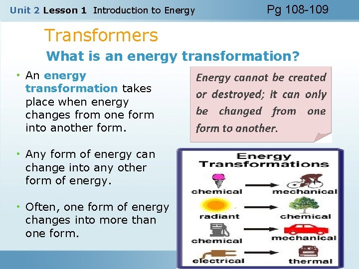 Unit 2 Lesson 1 Introduction to Energy Pg 108 -109 Transformers What is an