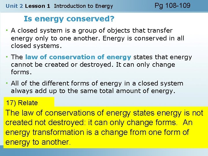 Unit 2 Lesson 1 Introduction to Energy Pg 108 -109 Is energy conserved? •