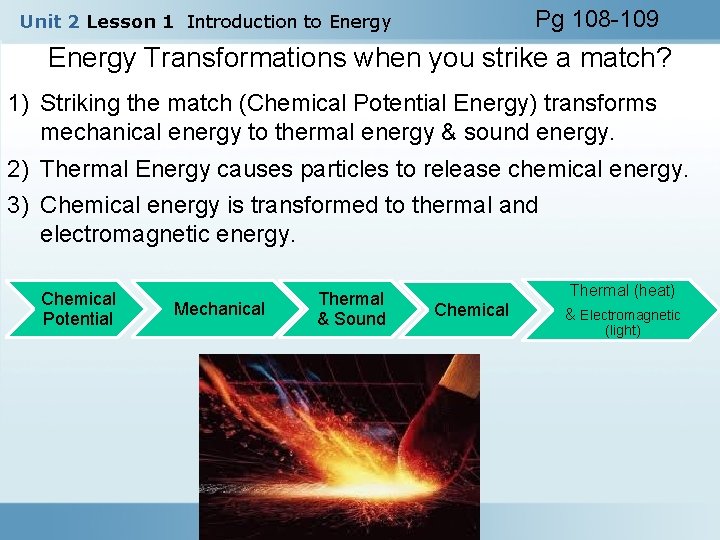 Pg 108 -109 Unit 2 Lesson 1 Introduction to Energy Transformations when you strike