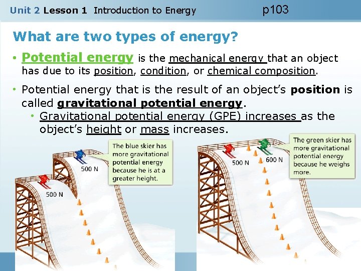 Unit 2 Lesson 1 Introduction to Energy p 103 What are two types of