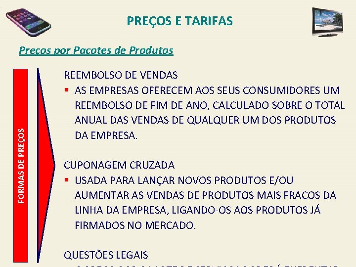 PREÇOS E TARIFAS FORMAS DE PREÇOS Preços por Pacotes de Produtos REEMBOLSO DE VENDAS