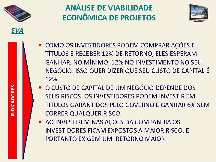 ANÁLISE DE VIABILIDADE ECONÔMICA DE PROJETOS INDICADORES EVA § COMO OS INVESTIDORES PODEM COMPRAR