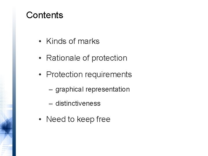 Contents • Kinds of marks • Rationale of protection • Protection requirements – graphical