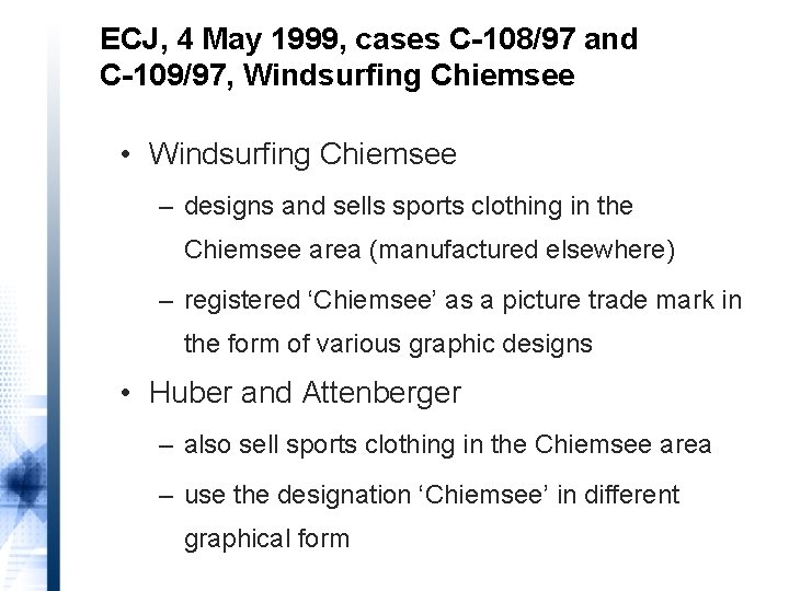 ECJ, 4 May 1999, cases C-108/97 and C-109/97, Windsurfing Chiemsee • Windsurfing Chiemsee –