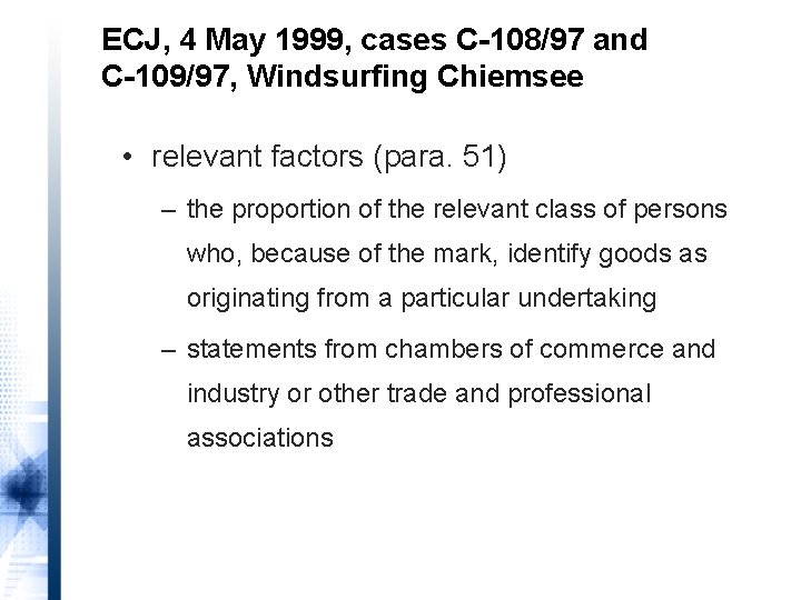 ECJ, 4 May 1999, cases C-108/97 and C-109/97, Windsurfing Chiemsee • relevant factors (para.