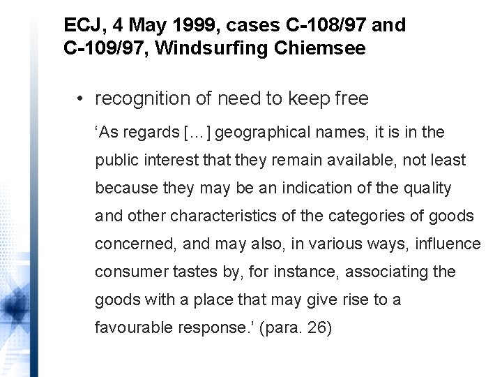 ECJ, 4 May 1999, cases C-108/97 and C-109/97, Windsurfing Chiemsee • recognition of need