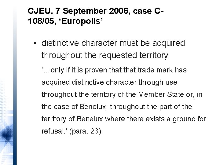 CJEU, 7 September 2006, case C 108/05, ‘Europolis’ • distinctive character must be acquired