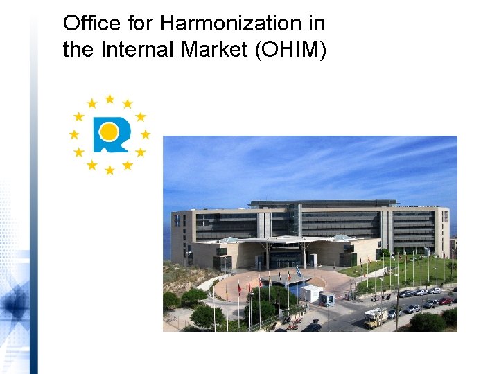 Office for Harmonization in the Internal Market (OHIM) 