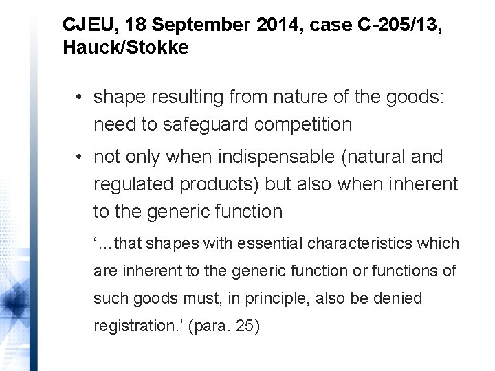 CJEU, 18 September 2014, case C-205/13, Hauck/Stokke • shape resulting from nature of the