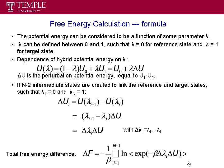 Free Energy Calculation --- formula • The potential energy can be considered to be Free Energy Calculation --- formula • The potential energy can be considered to be