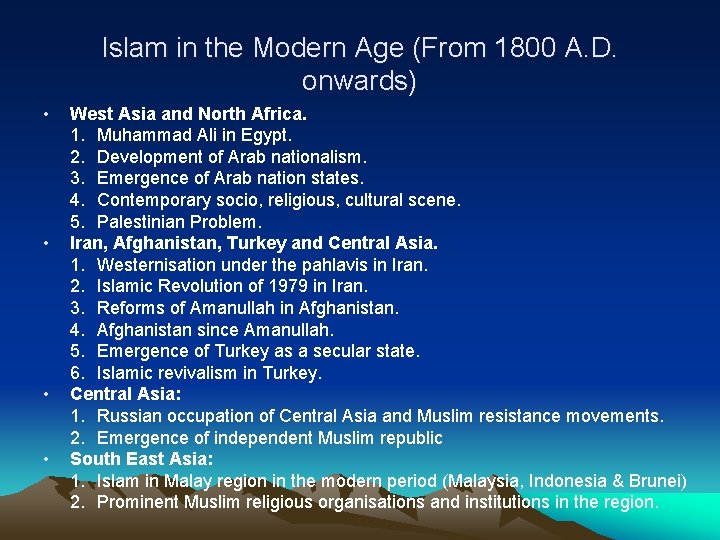 Islam in the Modern Age (From 1800 A. D. onwards) • • West Asia