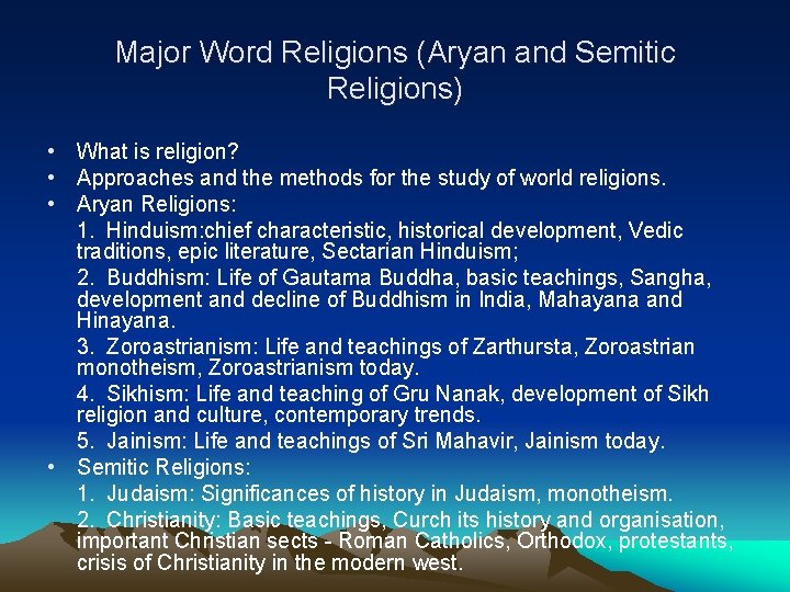Major Word Religions (Aryan and Semitic Religions) • What is religion? • Approaches and