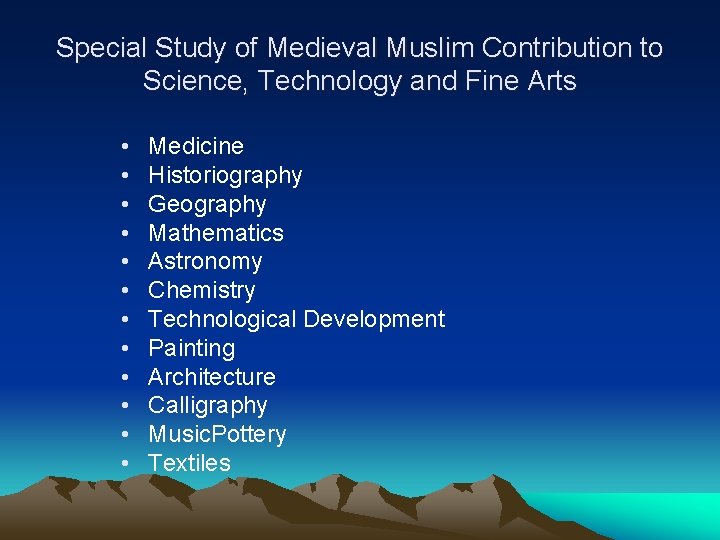 Special Study of Medieval Muslim Contribution to Science, Technology and Fine Arts • •
