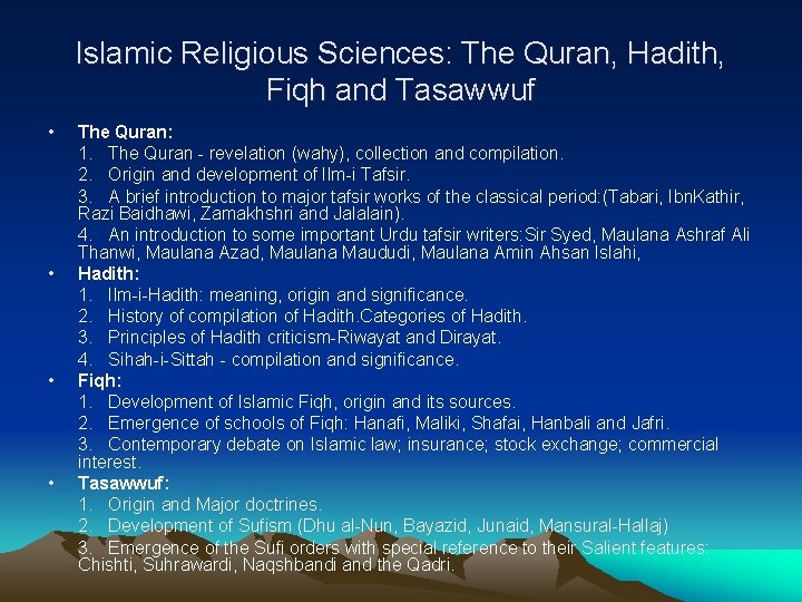 Islamic Religious Sciences: The Quran, Hadith, Fiqh and Tasawwuf • • The Quran: 1.