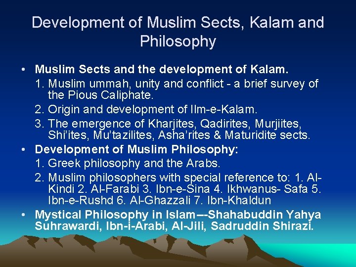 Development of Muslim Sects, Kalam and Philosophy • Muslim Sects and the development of