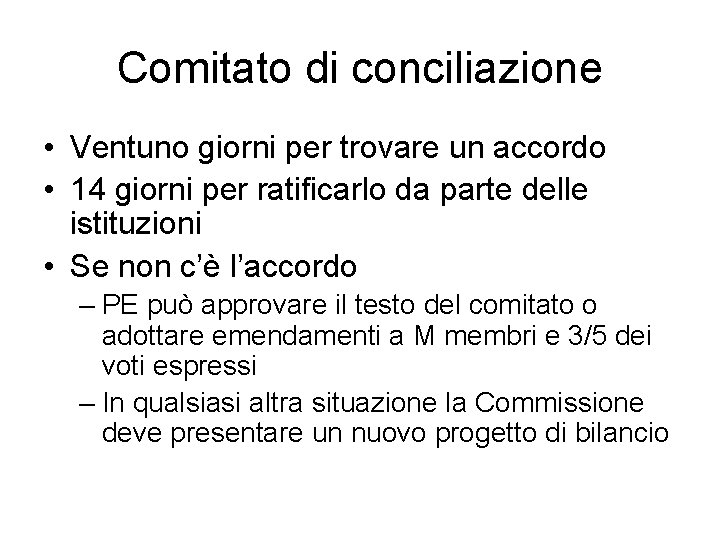 Comitato di conciliazione • Ventuno giorni per trovare un accordo • 14 giorni per